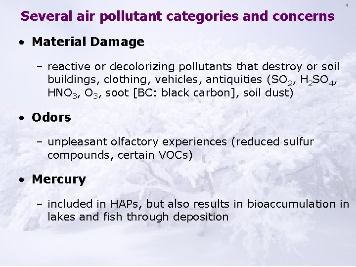 Several air pollutant categories and concerns 4 • Material Damage – reactive or decolorizing