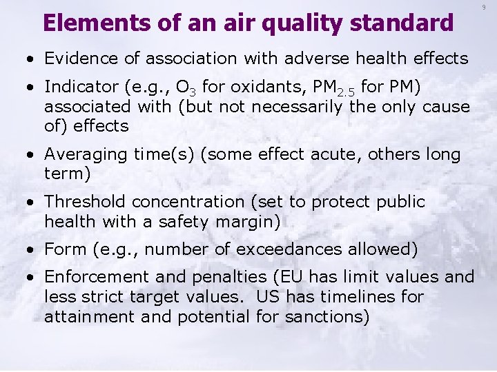 Elements of an air quality standard • Evidence of association with adverse health effects