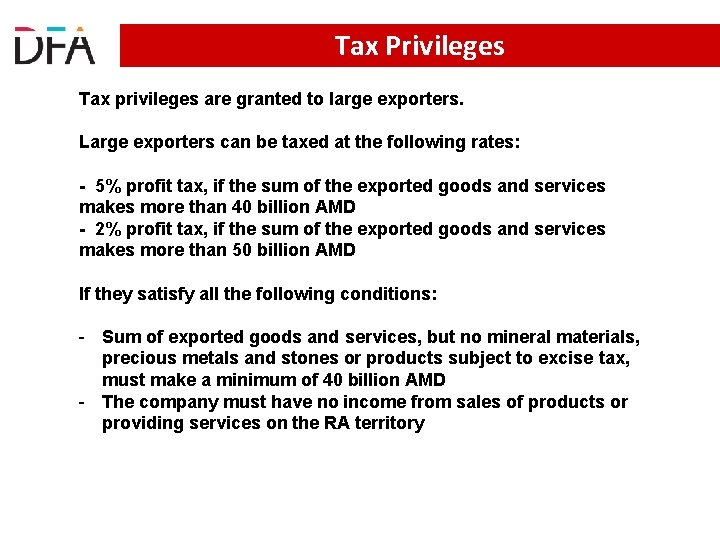Tax Privileges Tax privileges are granted to large exporters. Large exporters can be taxed Tax Privileges Tax privileges are granted to large exporters. Large exporters can be taxed