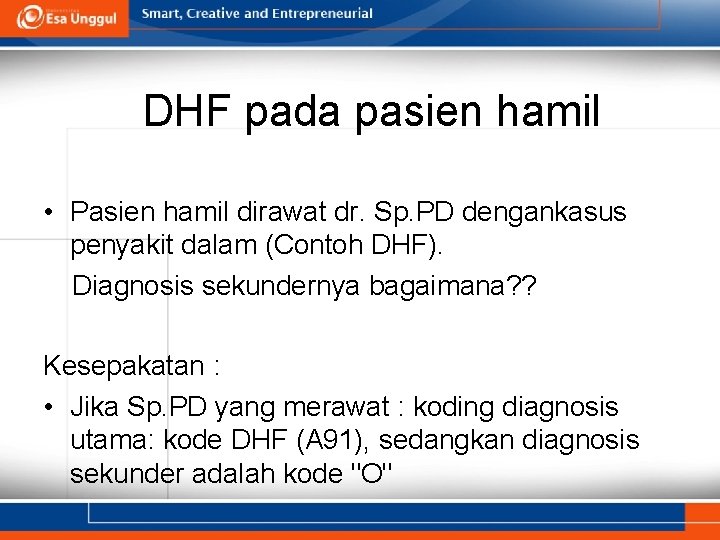 DHF pada pasien hamil • Pasien hamil dirawat dr. Sp. PD dengankasus penyakit dalam DHF pada pasien hamil • Pasien hamil dirawat dr. Sp. PD dengankasus penyakit dalam