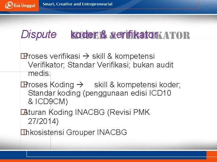 Dispute koder & verifikator � Proses verifikasi skill & kompetensi Verifikator; Standar Verifikasi; bukan Dispute koder & verifikator � Proses verifikasi skill & kompetensi Verifikator; Standar Verifikasi; bukan
