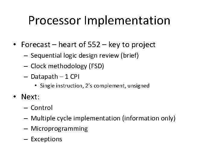 Processor Implementation • Forecast – heart of 552 – key to project – Sequential