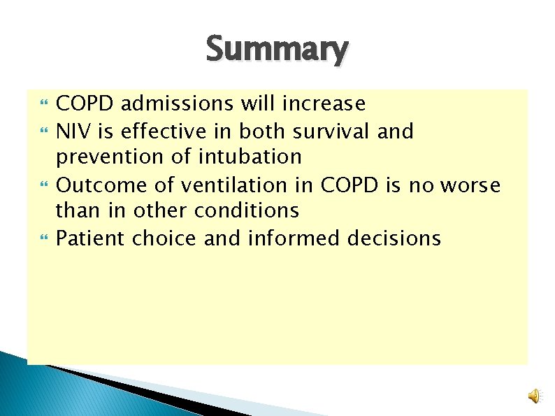 Summary COPD admissions will increase NIV is effective in both survival and prevention of Summary COPD admissions will increase NIV is effective in both survival and prevention of
