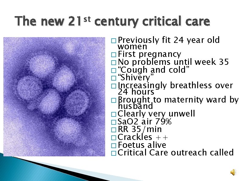 The new 21 st century critical care � Previously fit 24 year old women The new 21 st century critical care � Previously fit 24 year old women