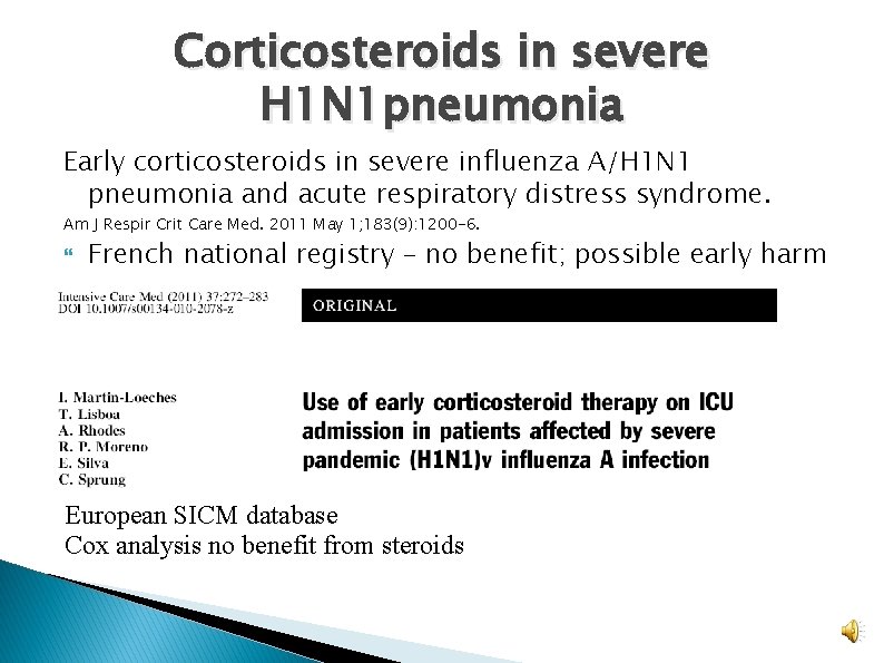Corticosteroids in severe H 1 N 1 pneumonia Early corticosteroids in severe influenza A/H Corticosteroids in severe H 1 N 1 pneumonia Early corticosteroids in severe influenza A/H