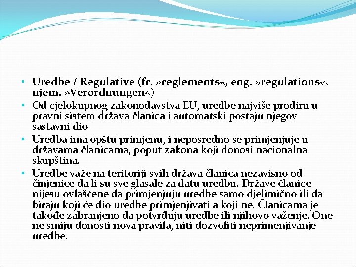  • Uredbe / Regulative (fr. » reglements «, eng. » regulations «, njem.