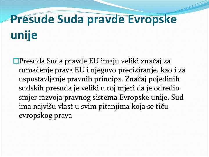 Presude Suda pravde Evropske unije �Presuda Suda pravde EU imaju veliki značaj za tumačenje