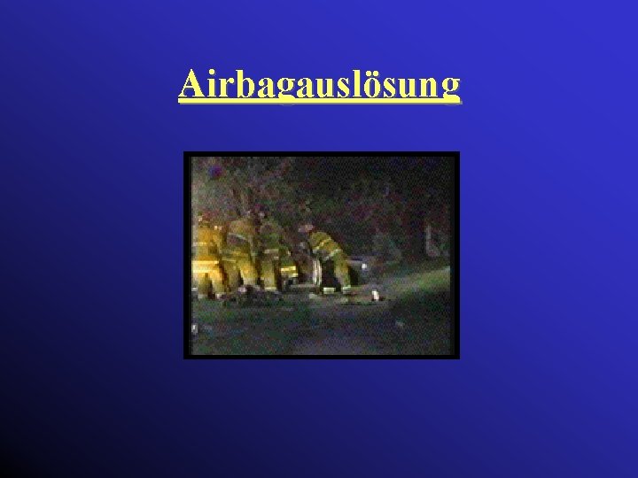 Airbagauslösung 