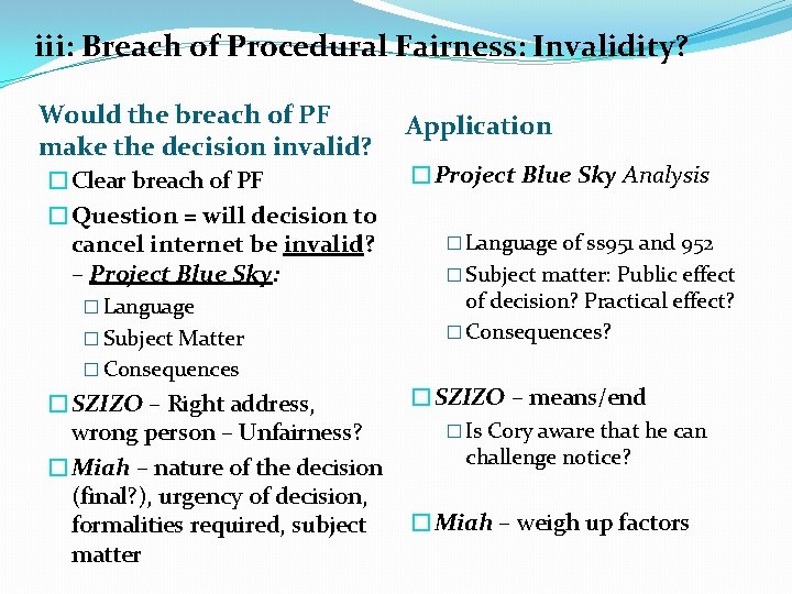 iii: Breach of Procedural Fairness: Invalidity? Would the breach of PF make the decision
