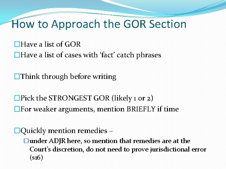 How to Approach the GOR Section �Have a list of GOR �Have a list