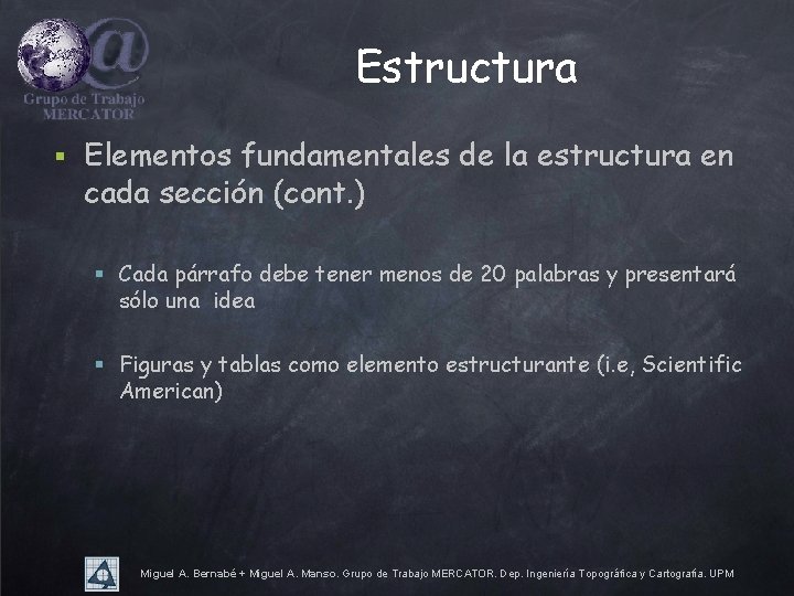 Estructura § Elementos fundamentales de la estructura en cada sección (cont. ) § Cada