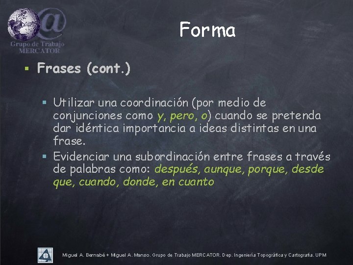 Forma § Frases (cont. ) § Utilizar una coordinación (por medio de conjunciones como
