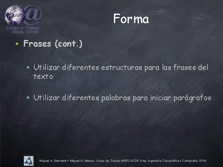 Forma § Frases (cont. ) § Utilizar diferentes estructuras para las frases del texto