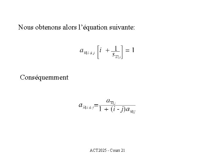 Nous obtenons alors l’équation suivante: Conséquemment ACT 2025 - Cours 21 