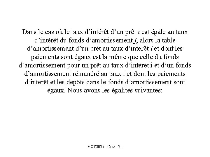 Dans le cas où le taux d’intérêt d’un prêt i est égale au taux