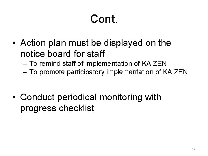 Cont. • Action plan must be displayed on the notice board for staff –