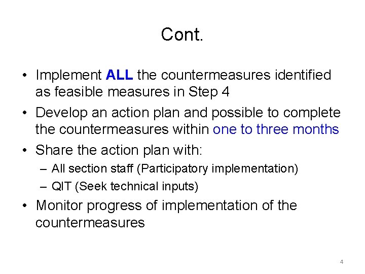 Cont. • Implement ALL the countermeasures identified as feasible measures in Step 4 •