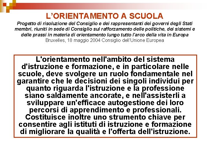 L’ORIENTAMENTO A SCUOLA Progetto di risoluzione del Consiglio e dei rappresentanti dei governi degli