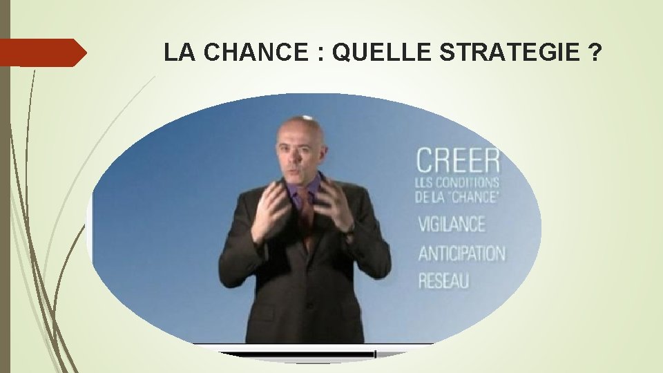 LA CHANCE : QUELLE STRATEGIE ? 