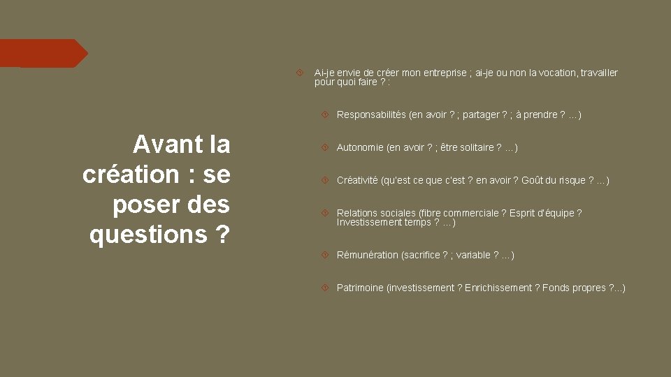  Ai-je envie de créer mon entreprise ; ai-je ou non la vocation, travailler