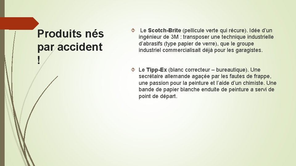 Produits nés par accident ! Le Scotch-Brite (pellicule verte qui récure). Idée d’un ingénieur