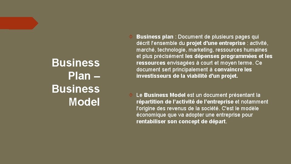 Business Plan – Business Model Business plan : Document de plusieurs pages qui décrit