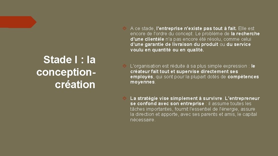  A ce stade, l'entreprise n'existe pas tout à fait. Elle est encore de