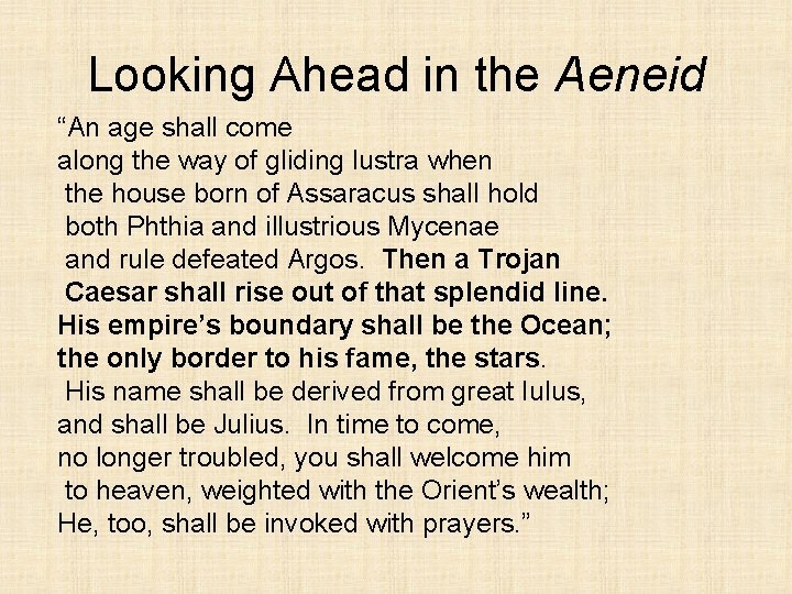 Looking Ahead in the Aeneid “An age shall come along the way of gliding
