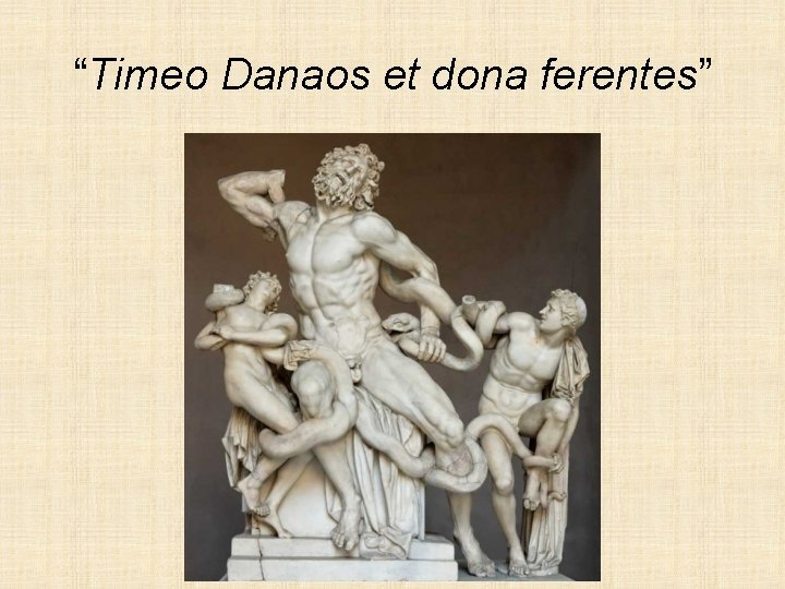 “Timeo Danaos et dona ferentes” 