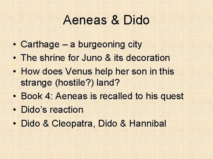 Aeneas & Dido • Carthage – a burgeoning city • The shrine for Juno
