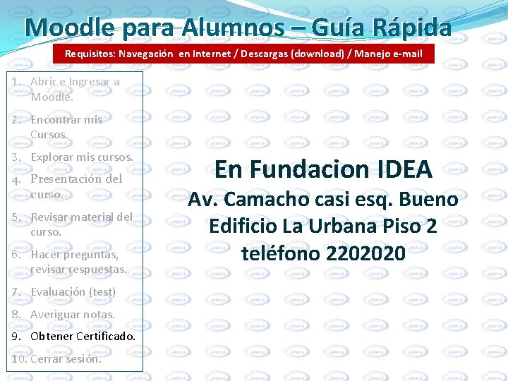 Moodle para Alumnos – Guía Rápida Requisitos: Navegación en Internet / Descargas (download) /