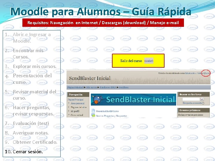 Moodle para Alumnos – Guía Rápida Requisitos: Navegación en Internet / Descargas (download) /