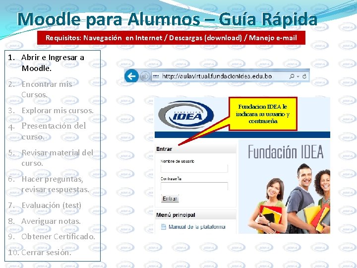 Moodle para Alumnos – Guía Rápida Requisitos: Navegación en Internet / Descargas (download) /