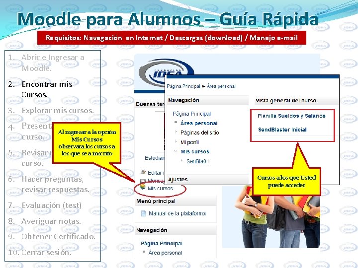 Moodle para Alumnos – Guía Rápida Requisitos: Navegación en Internet / Descargas (download) /