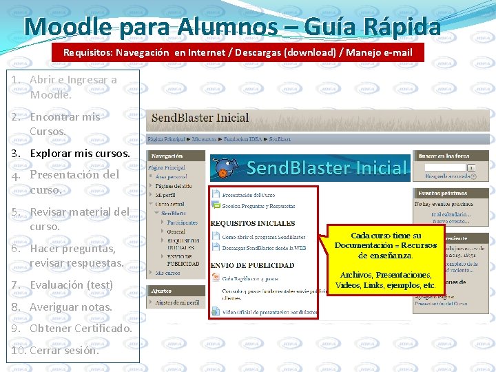 Moodle para Alumnos – Guía Rápida Requisitos: Navegación en Internet / Descargas (download) /