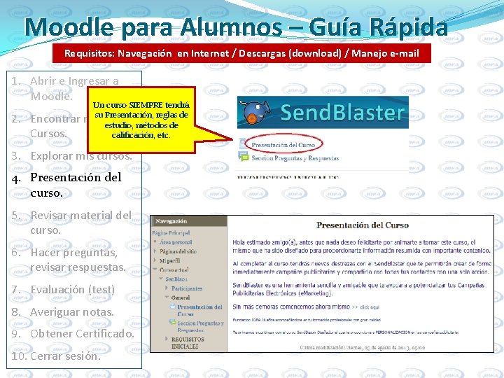 Moodle para Alumnos – Guía Rápida Requisitos: Navegación en Internet / Descargas (download) /