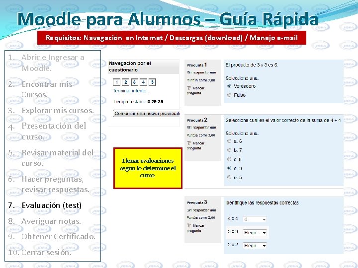 Moodle para Alumnos – Guía Rápida Requisitos: Navegación en Internet / Descargas (download) /