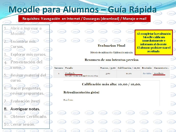 Moodle para Alumnos – Guía Rápida Requisitos: Navegación en Internet / Descargas (download) /