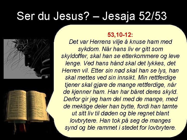 Ser du Jesus? – Jesaja 52/53 53, 10 -12: Det var Herrens vilje å