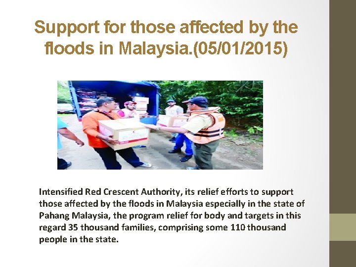 Support for those affected by the floods in Malaysia. (05/01/2015) Intensified Red Crescent Authority,