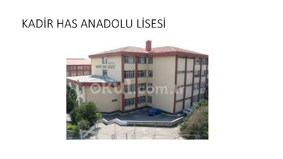 KADİR HAS ANADOLU LİSESİ 