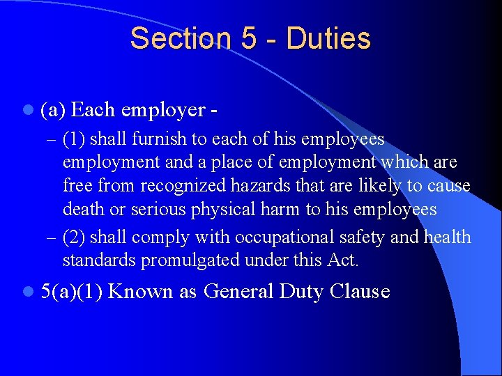 Section 5 - Duties l (a) Each employer - – (1) shall furnish to