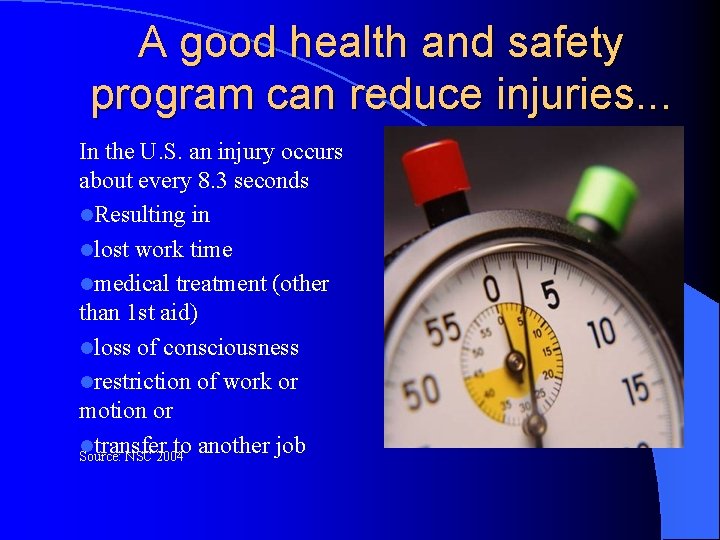 A good health and safety program can reduce injuries. . . In the U.
