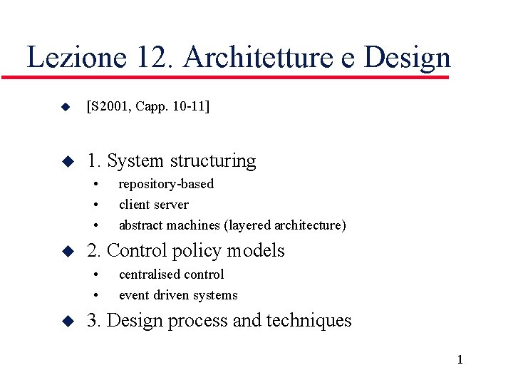 Lezione 12. Architetture e Design u [S 2001, Capp. 10 -11] u 1. System