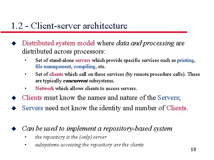 1. 2 - Client-server architecture u Distributed system model where data and processing are