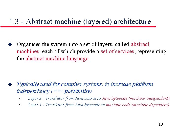 1. 3 - Abstract machine (layered) architecture u Organises the system into a set