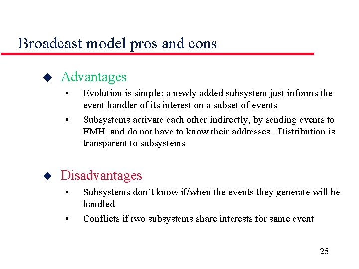 Broadcast model pros and cons u Advantages • • u Evolution is simple: a
