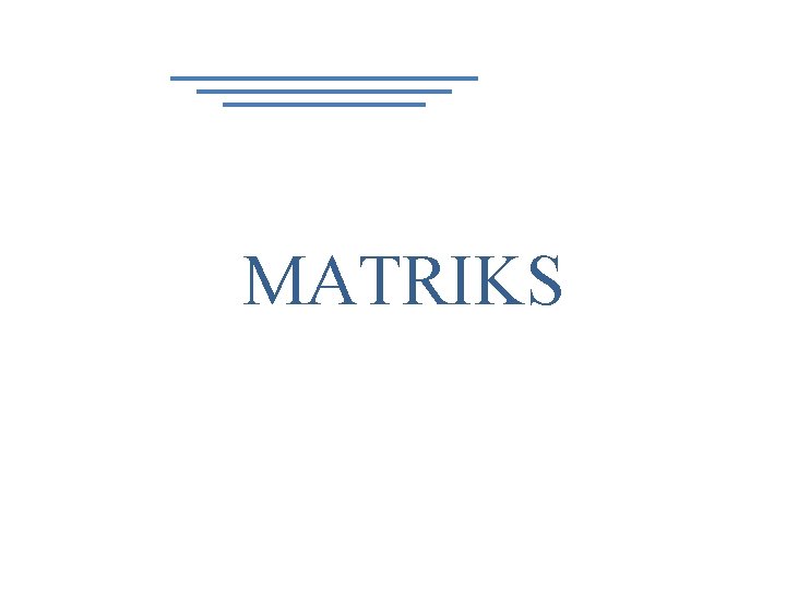 MATRIKS 