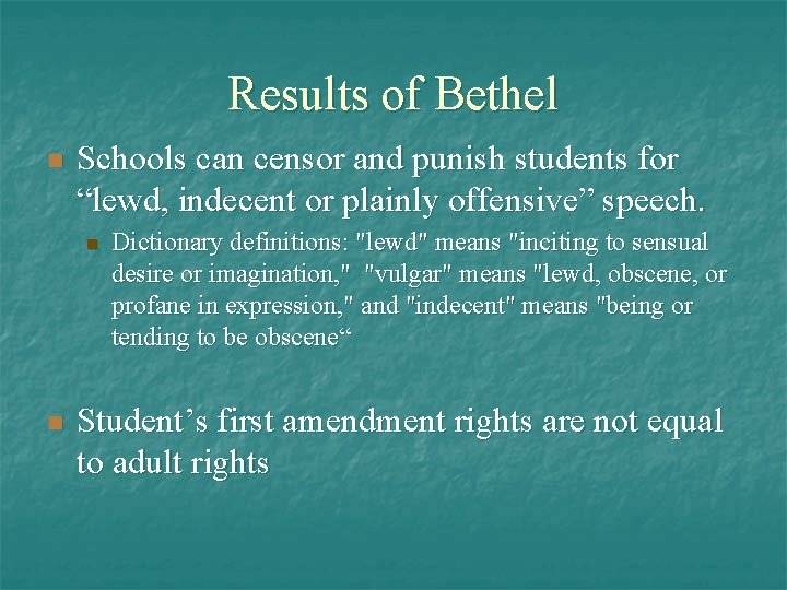 Results of Bethel n Schools can censor and punish students for “lewd, indecent or