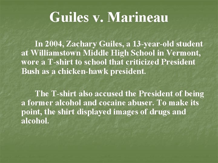 Guiles v. Marineau In 2004, Zachary Guiles, a 13 -year-old student at Williamstown Middle